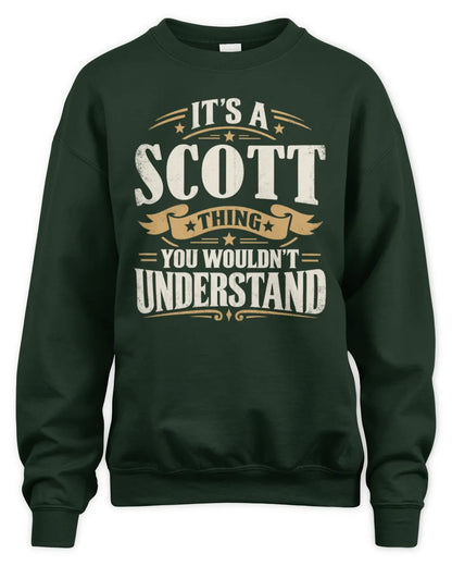 SCOTT P08 TH51 - Personalized “It’s a/an [NAME] Thing – You Wouldn’t Understand” Shirt - Unisex Sweatshirt - Forest Green