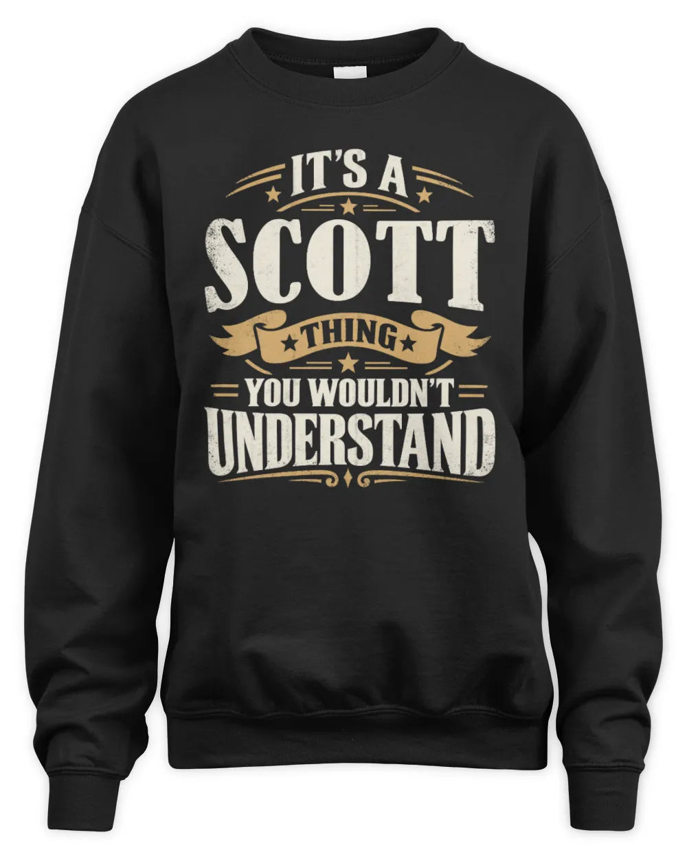 SCOTT P08 TH51 - Personalized “It’s a/an [NAME] Thing – You Wouldn’t Understand” Shirt - Unisex Sweatshirt - Black