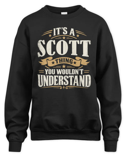 SCOTT P08 TH51 - Personalized “It’s a/an [NAME] Thing – You Wouldn’t Understand” Shirt - Unisex Sweatshirt - Black
