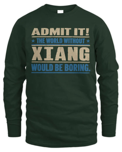 XIANG TP68-K2-968 – Personalized Funny Quote Apparel “The World Without NAME Would Be Boring” - Men's Long Sleeved T-Shirt - Forest Green