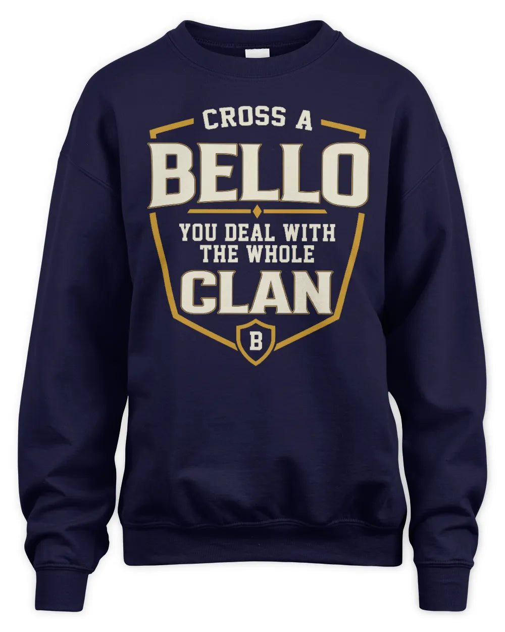 BELLO NT1-K008 Cross A/An NAME, You Deal With the Whole Clan | Personalized Vintage T-Shirt - Unisex Sweatshirt - Navy