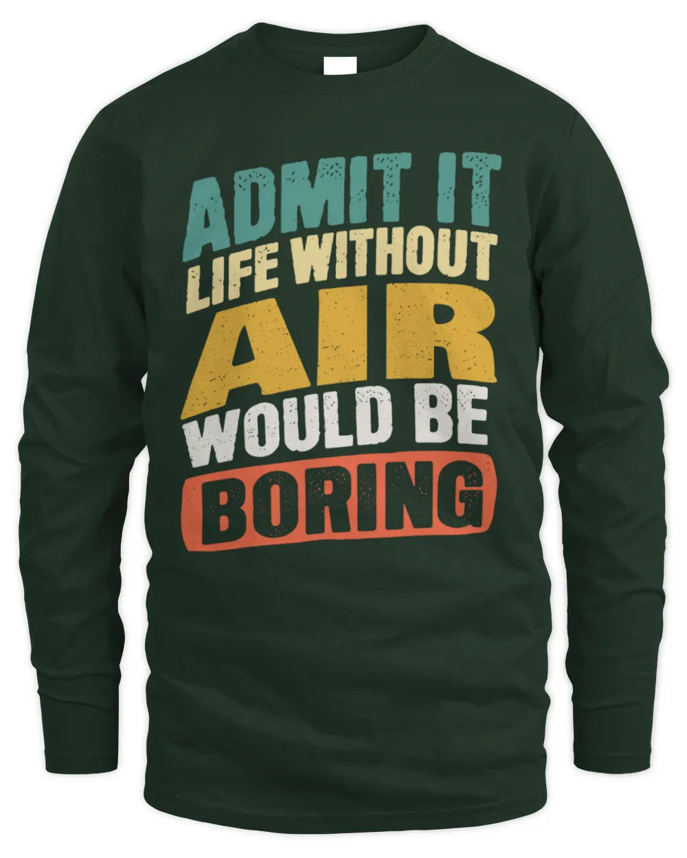 AIR TP88-K4-229
Personalized Funny Quote Apparel “Life Without NAME Would Be Boring” - Men's Long Sleeved T-Shirt - Forest Green