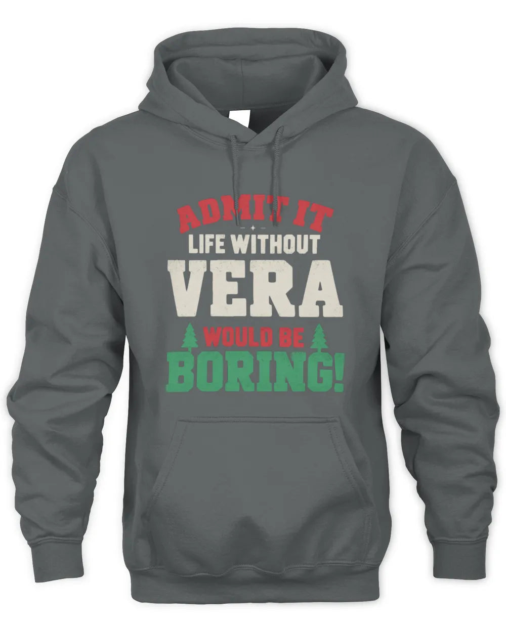 VERA P5 TH08 Christmas T-Shirt – “Life Without NAME Would Be Boring” - Unisex Hoodie - Charcoal