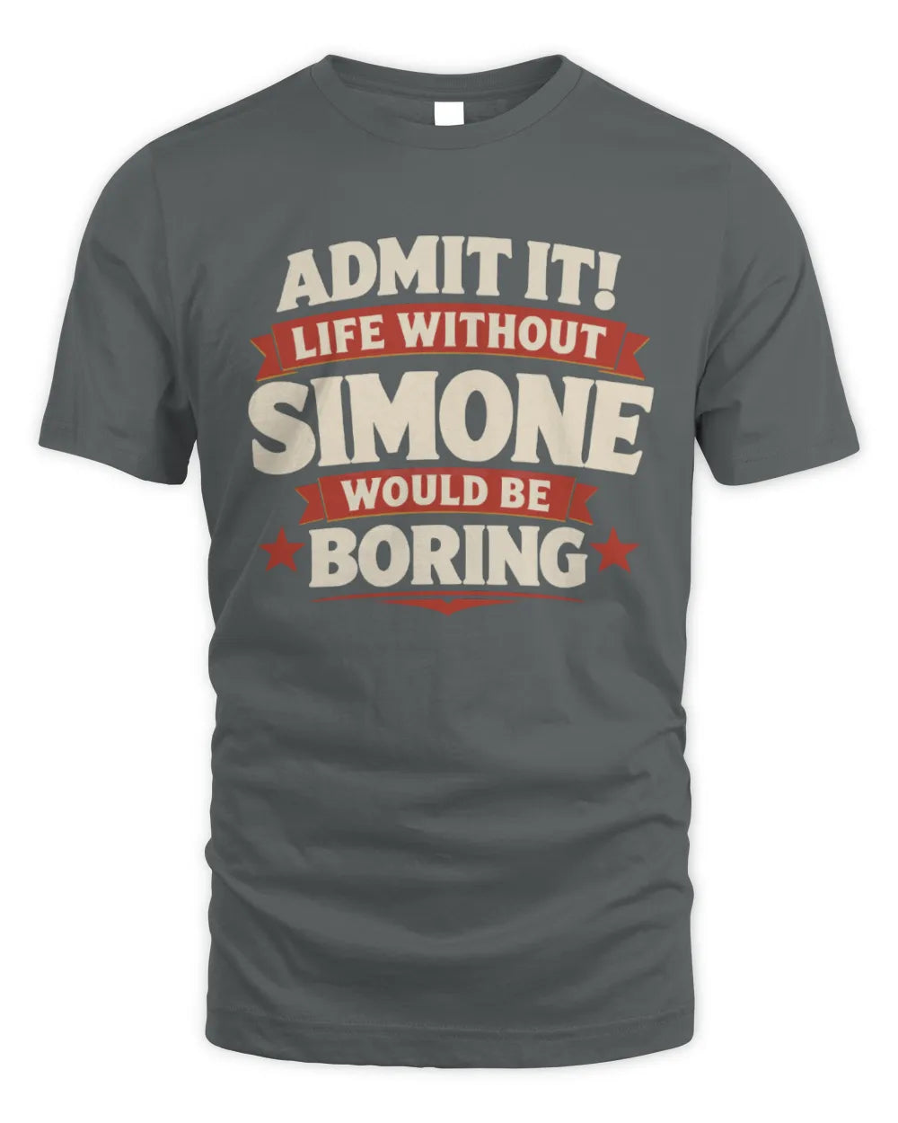 SIMONE P4 KT003 Personalized Funny Quote Apparel “Life Without NAME Would Be Boring” - Unisex Standard T-Shirt - Charcoal