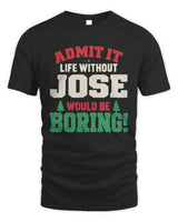 JOSE P5 TH08 Christmas T-Shirt – “Life Without NAME Would Be Boring” - Unisex Standard T-Shirt - Black