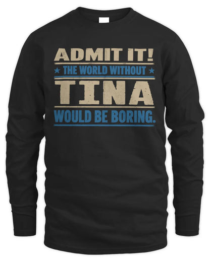 TINA TP68-K2-968 – Personalized Funny Quote Apparel “The World Without NAME Would Be Boring” - Men's Long Sleeved T-Shirt - Black