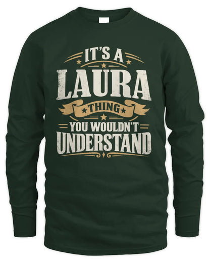 LAURA P08 TH51 - Personalized “It’s a/an [NAME] Thing – You Wouldn’t Understand” Shirt - Men's Long Sleeved T-Shirt - Forest Green