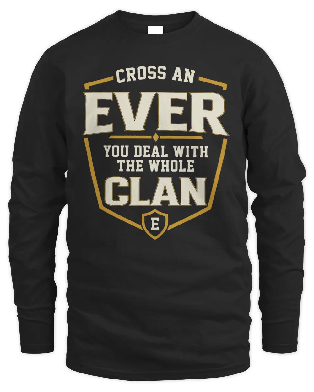 EVER NT1-K008 Cross A/An NAME, You Deal With the Whole Clan | Personalized Vintage T-Shirt - Men's Long Sleeved T-Shirt - Black
