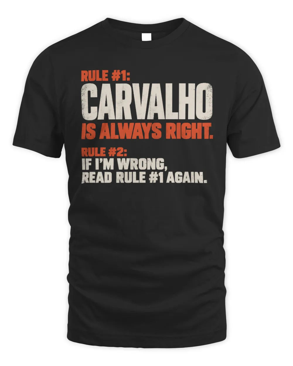CARVALHO NP1-H006 
Always Right Personalized Name T-Shirt – Funny Custom Name Shirt - Unisex Standard T-Shirt - Black