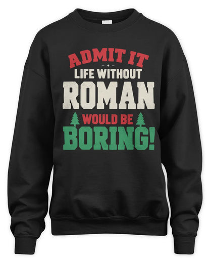 ROMAN P5 TH08 Christmas T-Shirt – “Life Without NAME Would Be Boring” - Unisex Sweatshirt - Black