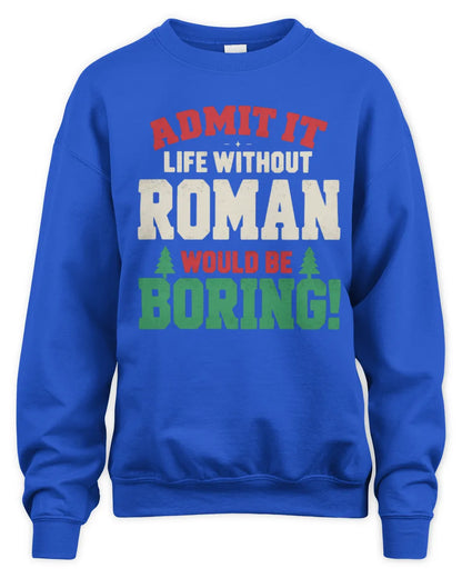 ROMAN P5 TH08 Christmas T-Shirt – “Life Without NAME Would Be Boring” - Unisex Sweatshirt - Royal