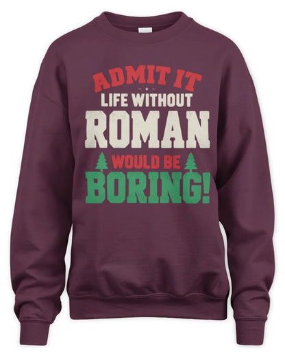 ROMAN P5 TH08 Christmas T-Shirt – “Life Without NAME Would Be Boring” - Unisex Sweatshirt - Maroon
