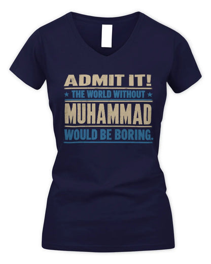 MUHAMMAD TP68-K2-968 – Personalized Funny Quote Apparel “The World Without NAME Would Be Boring” - Women's V-Neck T-Shirt - Navy