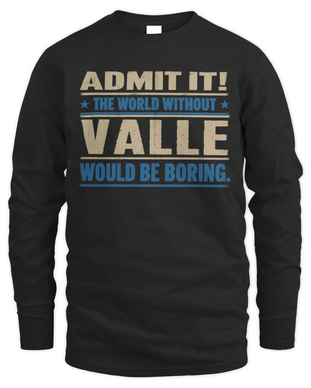 VALLE TP68-K2-968 – Personalized Funny Quote Apparel “The World Without NAME Would Be Boring” - Men's Long Sleeved T-Shirt - Black