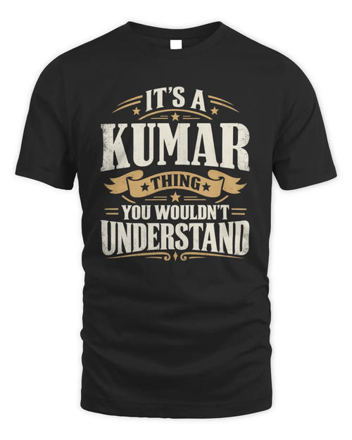 KUMAR P08 TH51 - Personalized “It’s a/an [NAME] Thing – You Wouldn’t Understand” Shirt - Unisex Standard T-Shirt - Black