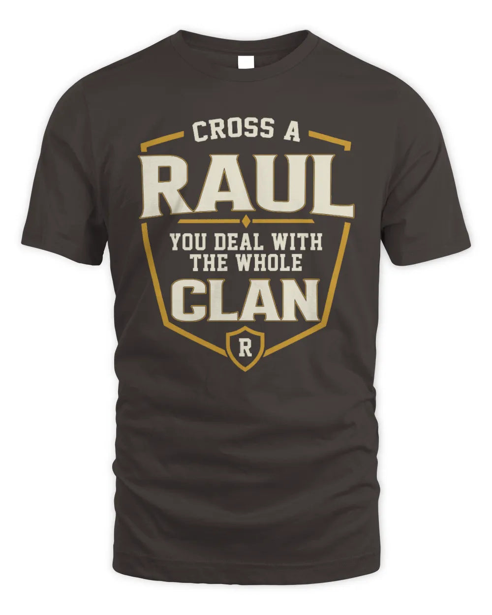 RAUL NT1-K008 Cross A/An NAME, You Deal With the Whole Clan | Personalized Vintage T-Shirt - Unisex Standard T-Shirt - Dark Chocolate