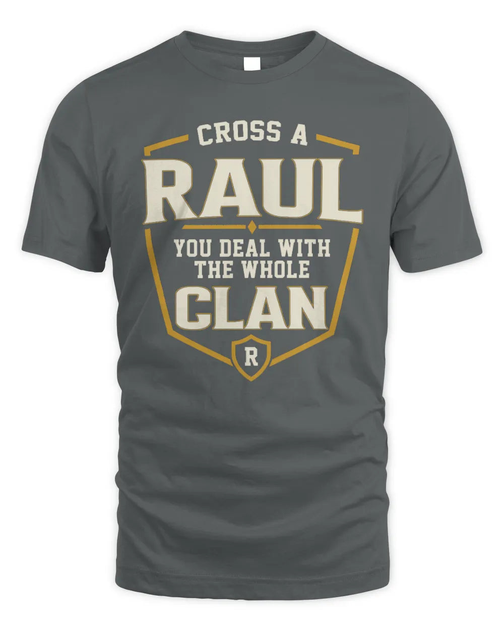 RAUL NT1-K008 Cross A/An NAME, You Deal With the Whole Clan | Personalized Vintage T-Shirt - Unisex Standard T-Shirt - Charcoal