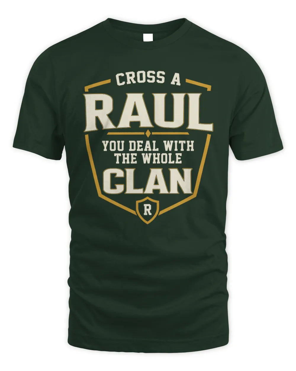 RAUL NT1-K008 Cross A/An NAME, You Deal With the Whole Clan | Personalized Vintage T-Shirt - Unisex Standard T-Shirt - Forest Green