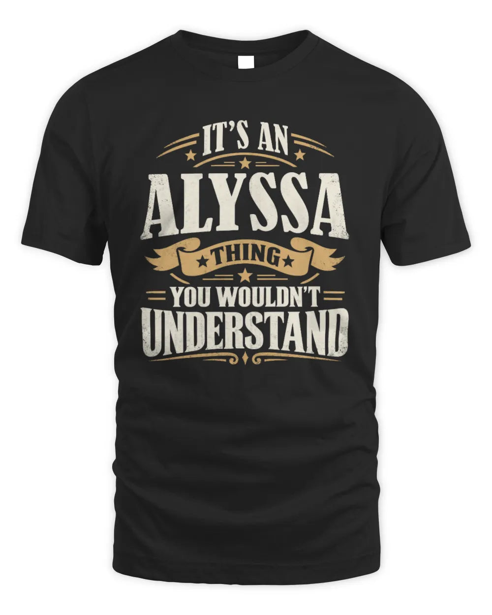 ALYSSA P08 TH51 - Personalized “It’s a/an [NAME] Thing – You Wouldn’t Understand” Shirt - Unisex Standard T-Shirt - Black