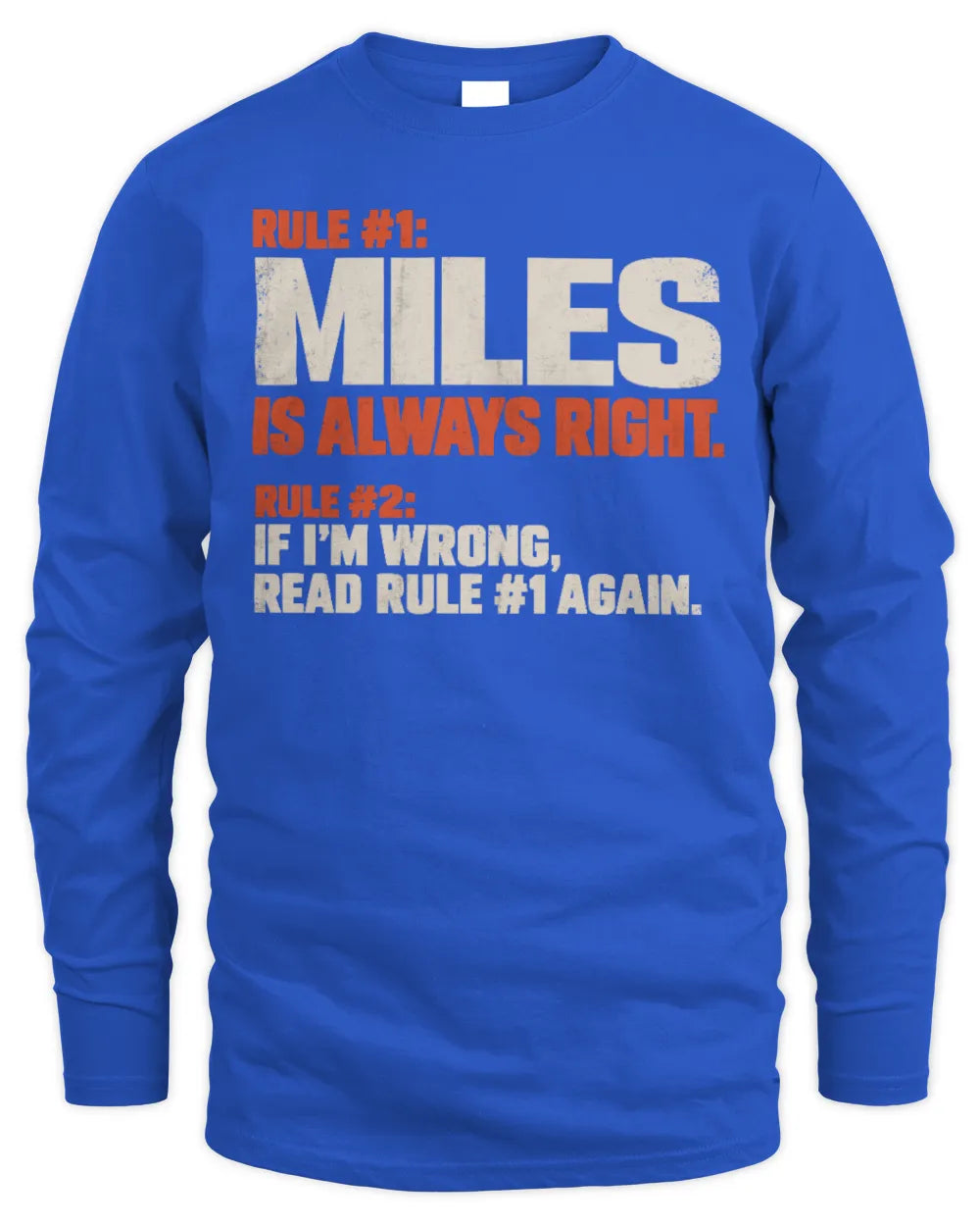 MILES NP1-H006 
Always Right Personalized Name T-Shirt – Funny Custom Name Shirt - Men's Long Sleeved T-Shirt - Royal