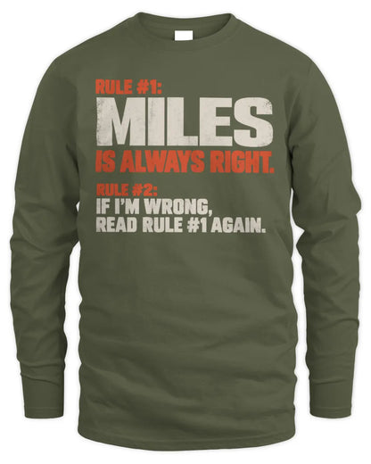 MILES NP1-H006 
Always Right Personalized Name T-Shirt – Funny Custom Name Shirt - Men's Long Sleeved T-Shirt - Military Green