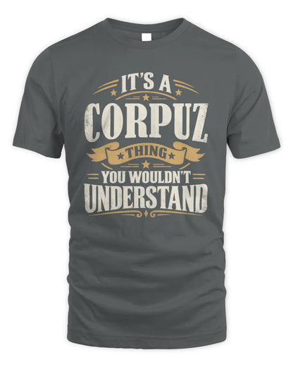 CORPUZ P08 TH51 - Personalized “It’s a/an [NAME] Thing – You Wouldn’t Understand” Shirt - Unisex Standard T-Shirt - Charcoal