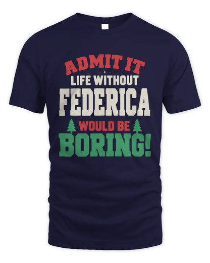 FEDERICA P5 TH08 Christmas T-Shirt – “Life Without NAME Would Be Boring” - Unisex Standard T-Shirt - Navy
