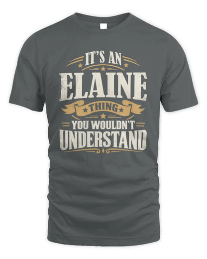 ELAINE P08 TH51 - Personalized “It’s a/an [NAME] Thing – You Wouldn’t Understand” Shirt - Unisex Standard T-Shirt - Charcoal