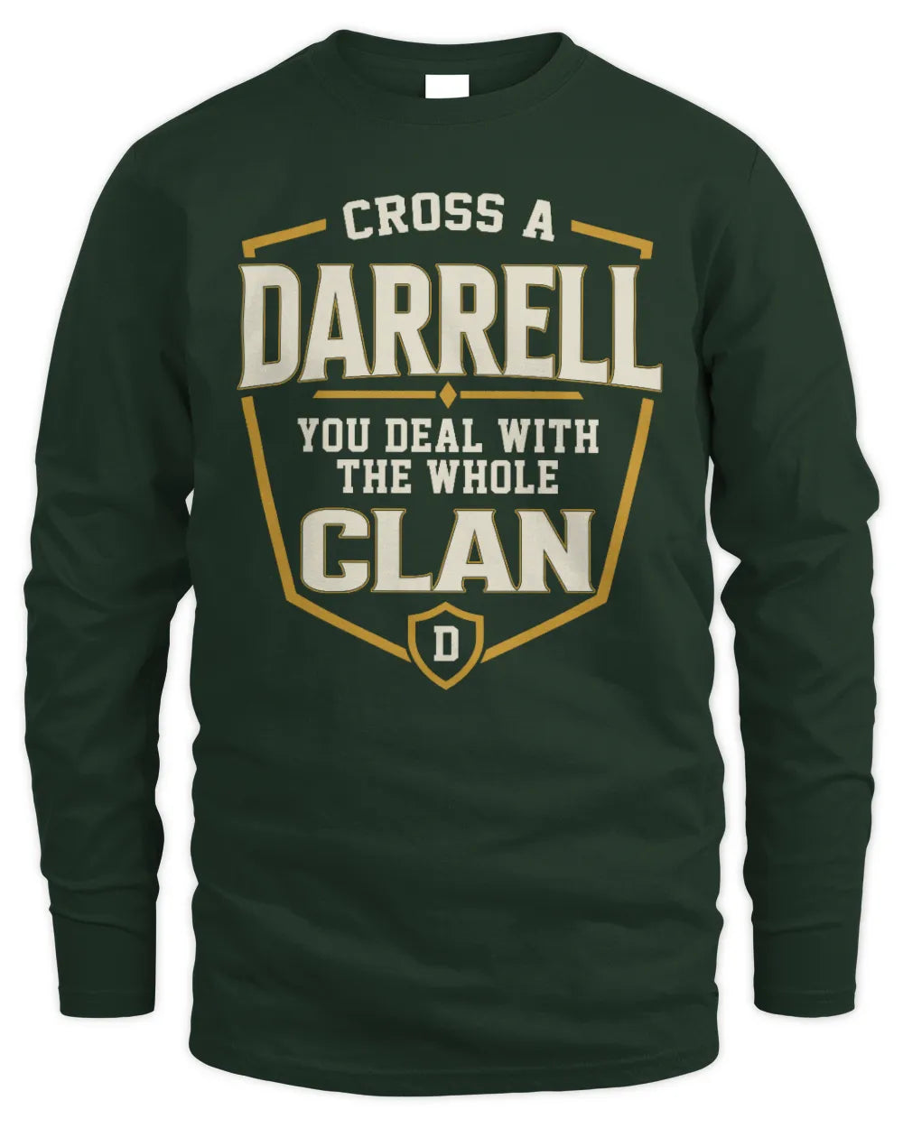 DARRELL NT1-K008 Cross A/An NAME, You Deal With the Whole Clan | Personalized Vintage T-Shirt - Men's Long Sleeved T-Shirt - Forest Green