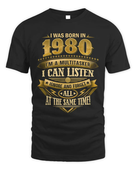 1980 TH03-K4 – Funny Birth Year Multitasker Quote T-Shirt
