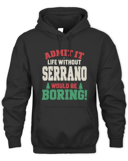 SERRANO P5 TH08 Christmas T-Shirt – “Life Without NAME Would Be Boring” - Unisex Hoodie - Black