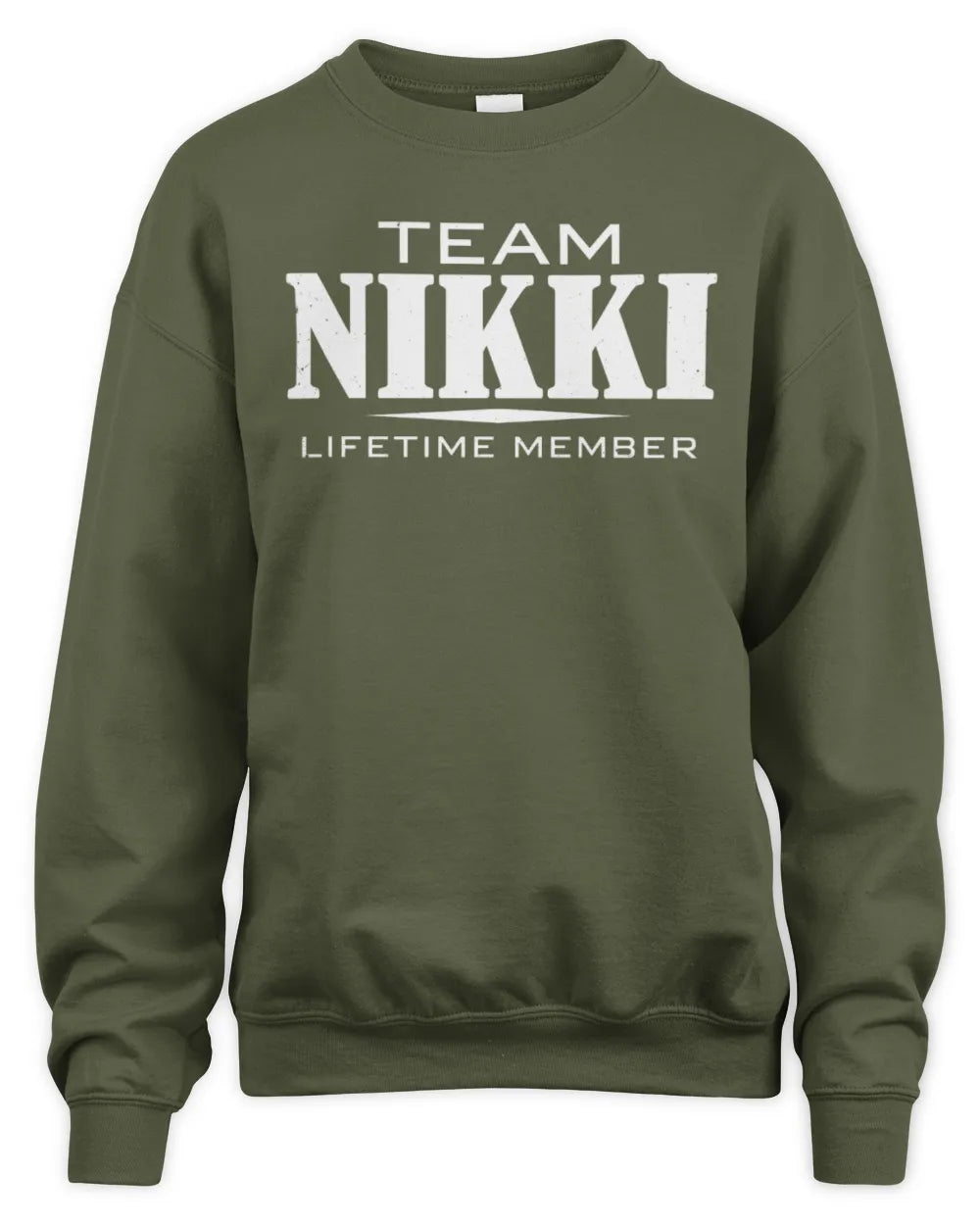 NIKKI BL62-K4-128 - Personalized “Team NAME Lifetime Member” - Unisex Sweatshirt - Military Green