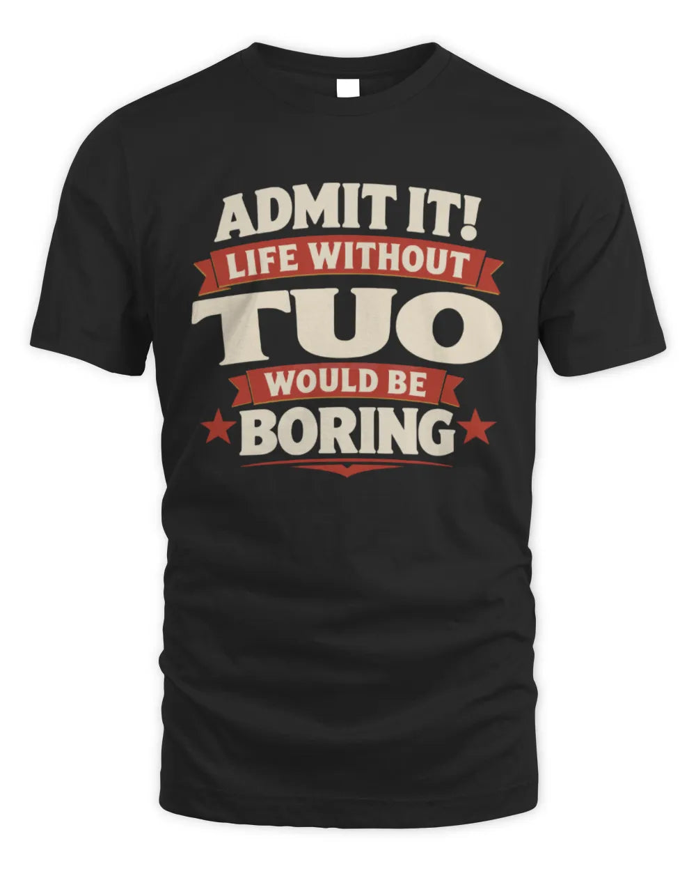 TUO P4 KT003 Personalized Funny Quote Apparel “Life Without NAME Would Be Boring” - Unisex Standard T-Shirt - Black