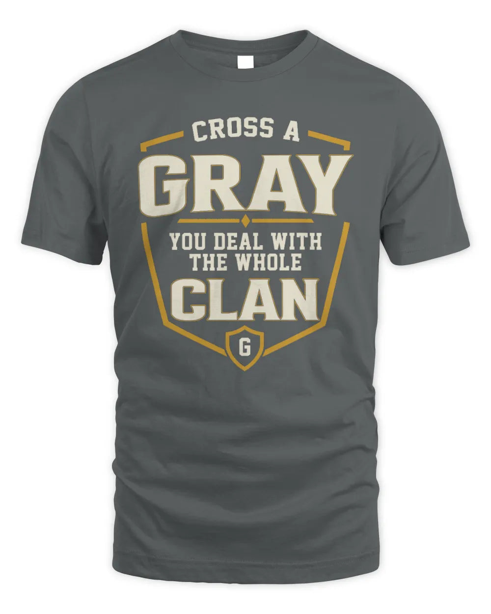 GRAY NT1-K008 Cross A/An NAME, You Deal With the Whole Clan | Personalized Vintage T-Shirt - Unisex Standard T-Shirt - Charcoal
