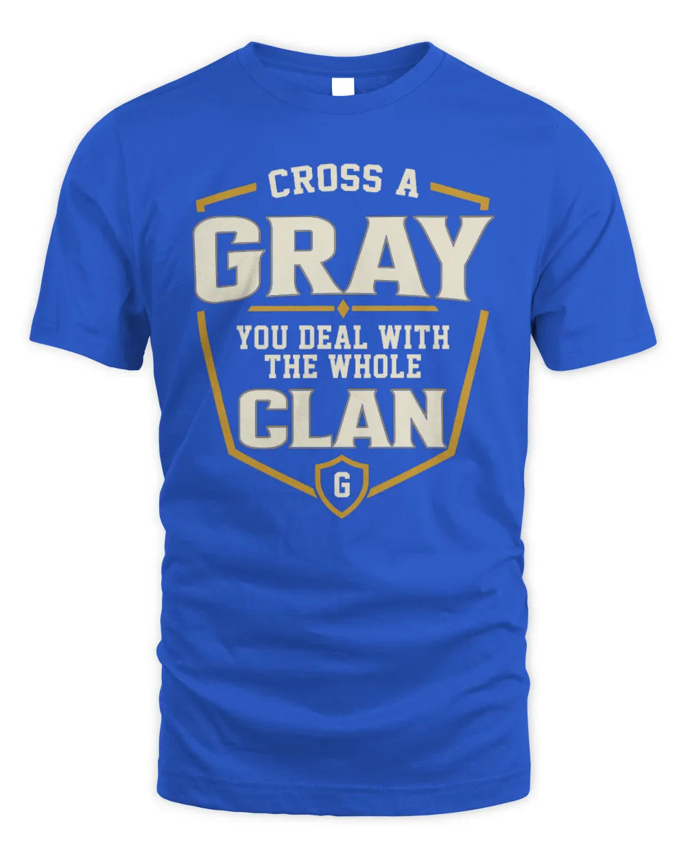 GRAY NT1-K008 Cross A/An NAME, You Deal With the Whole Clan | Personalized Vintage T-Shirt - Unisex Standard T-Shirt - Royal