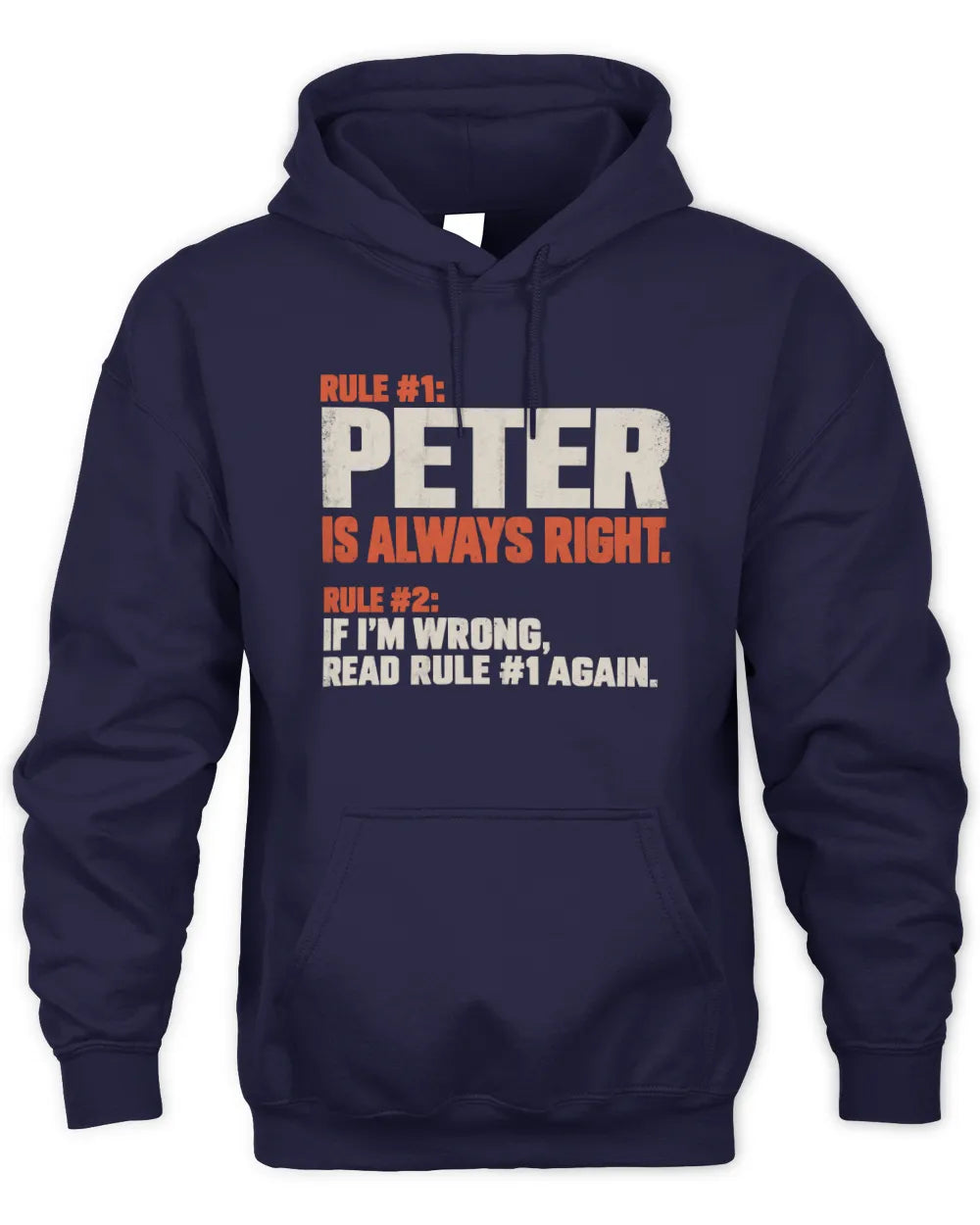 PETER NP1-H006 - Always Right Personalized Name T-Shirt – Funny Custom Name Shirt - Unisex Hoodie - Navy