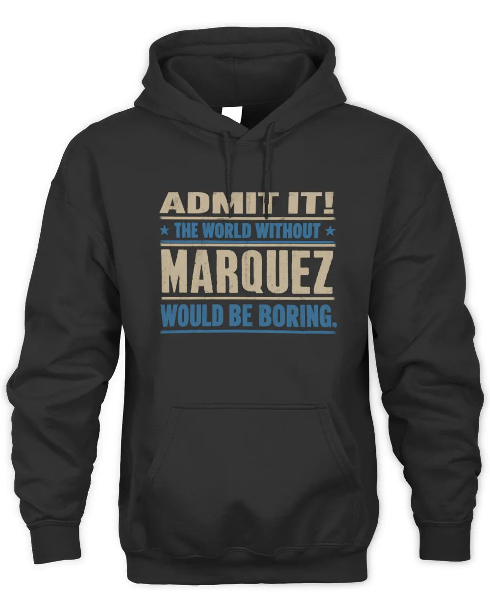 MARQUEZ TP68-K2-968 – Personalized Funny Quote Apparel “The World Without NAME Would Be Boring” - Unisex Hoodie - Black