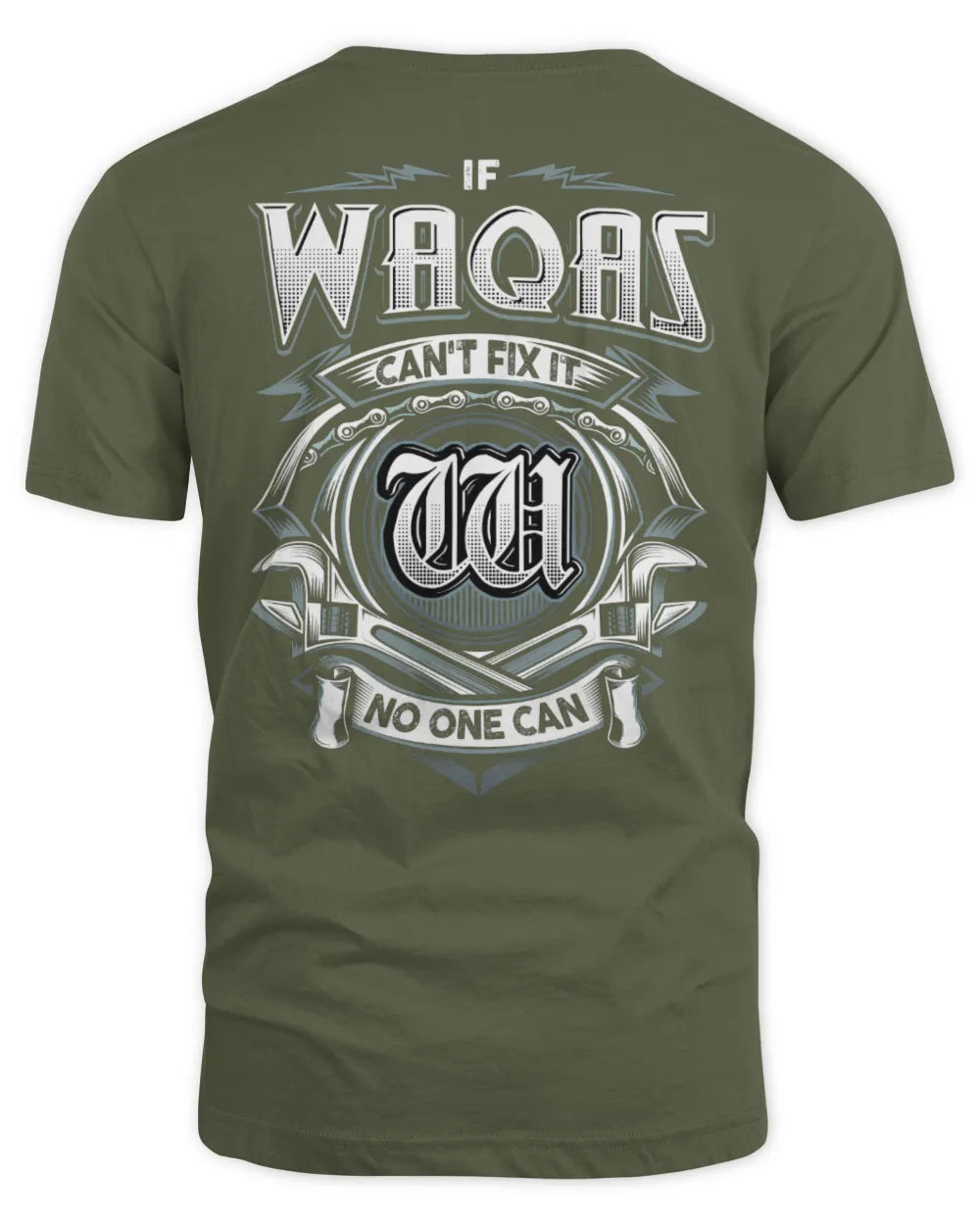WAQAS AP81-K4-626 - Personalized Ahmed Quote Apparel “If Ahmed Can't Fix It, No One Can” - Unisex Standard T-Shirt - Military Green