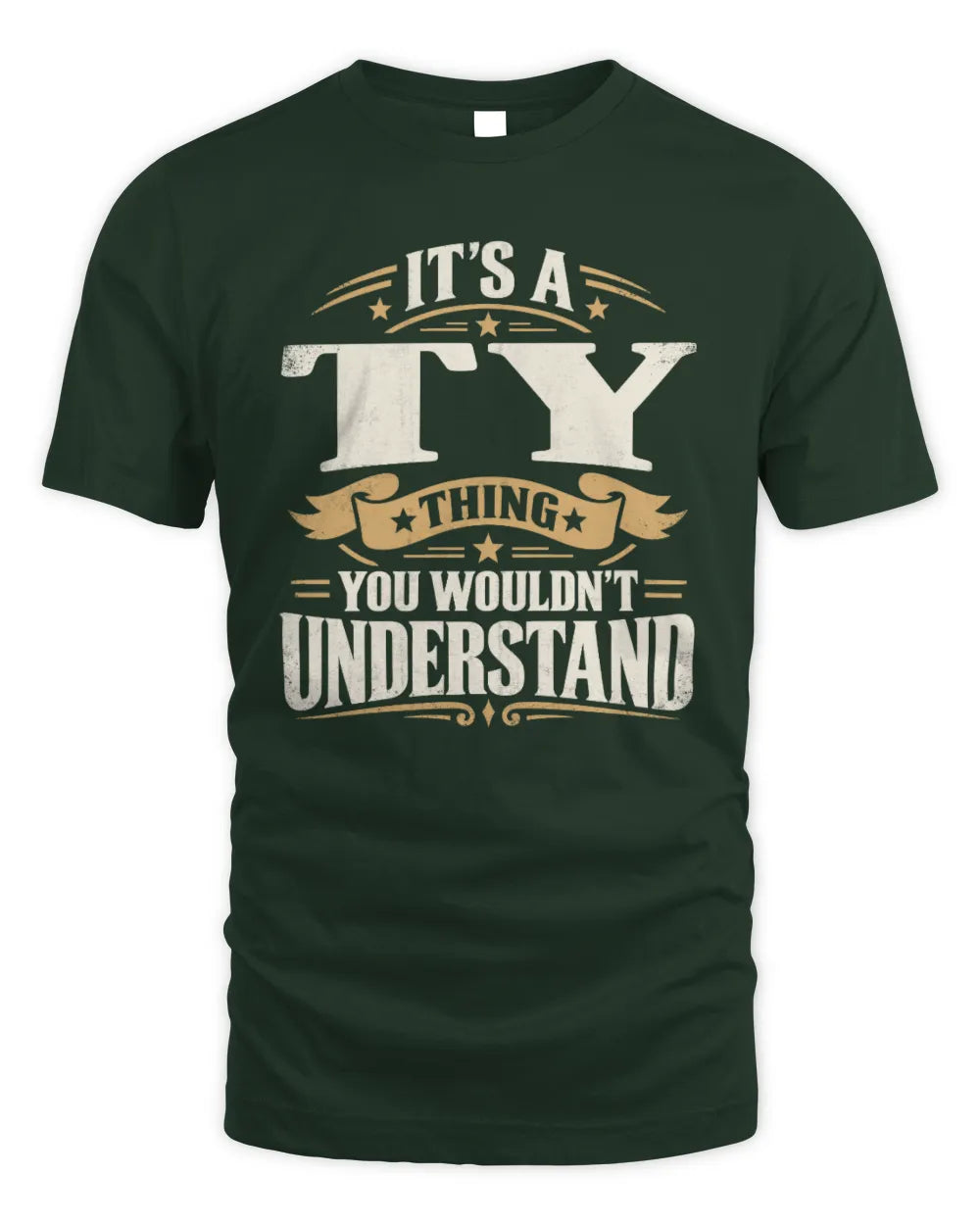 TY P08 TH51 - Personalized “It’s a/an [NAME] Thing – You Wouldn’t Understand” Shirt - Unisex Standard T-Shirt - Forest Green