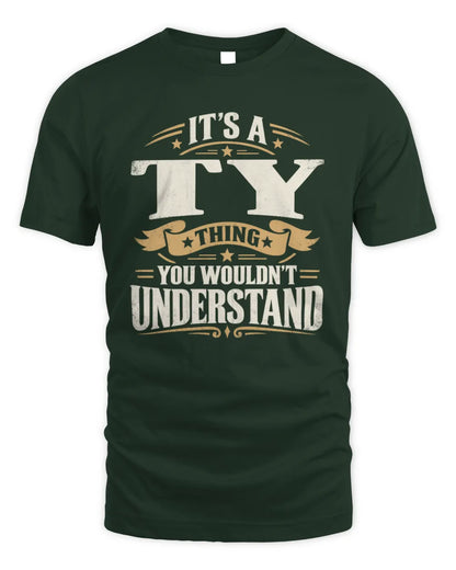 TY P08 TH51 - Personalized “It’s a/an [NAME] Thing – You Wouldn’t Understand” Shirt - Unisex Standard T-Shirt - Forest Green