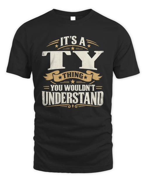 TY P08 TH51 - Personalized “It’s a/an [NAME] Thing – You Wouldn’t Understand” Shirt - Unisex Standard T-Shirt - Black