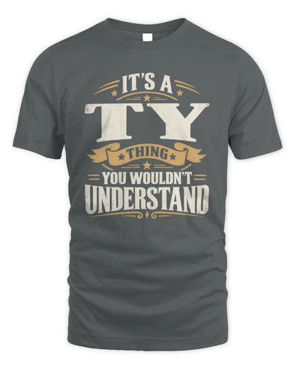 TY P08 TH51 - Personalized “It’s a/an [NAME] Thing – You Wouldn’t Understand” Shirt - Unisex Standard T-Shirt - Charcoal