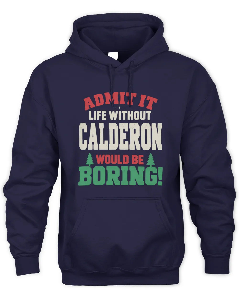 CALDERON P5 TH08 Christmas T-Shirt – “Life Without NAME Would Be Boring” - Unisex Hoodie - Navy