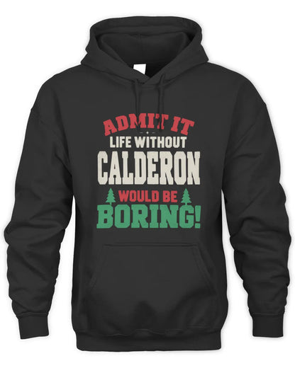 CALDERON P5 TH08 Christmas T-Shirt – “Life Without NAME Would Be Boring” - Unisex Hoodie - Black