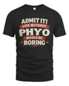 PHYO P4 KT003 Personalized Funny Quote Apparel “Life Without NAME Would Be Boring”