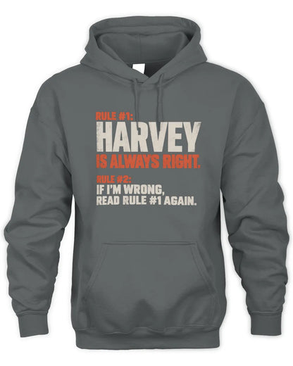 HARVEY NP1-H006 - Always Right Personalized Name T-Shirt – Funny Custom Name Shirt - Unisex Hoodie - Charcoal