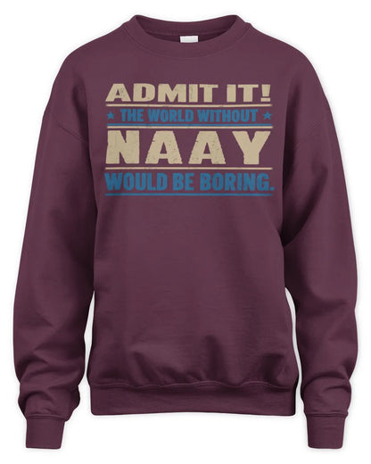 NAAY TP68-K2-968 – Personalized Funny Quote Apparel “The World Without NAME Would Be Boring” - Unisex Sweatshirt - Maroon