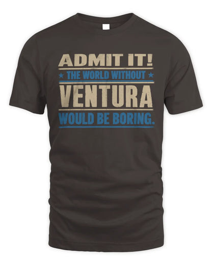 VENTURA TP68-K2-968 – Personalized Funny Quote Apparel “The World Without NAME Would Be Boring” - Unisex Standard T-Shirt - Dark Chocolate