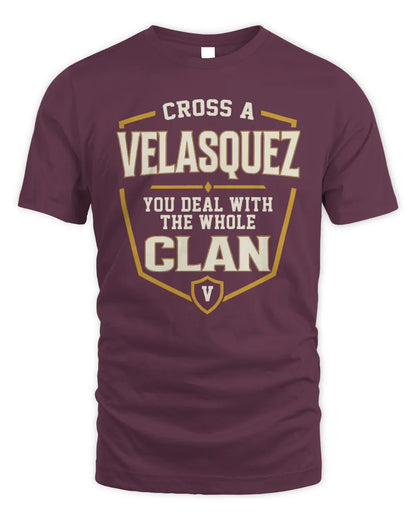VELASQUEZ NT1-K008 Cross A/An NAME, You Deal With the Whole Clan | Personalized Vintage T-Shirt - Unisex Standard T-Shirt - Maroon