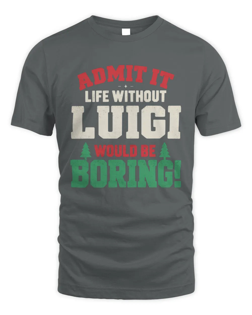 LUIGI P5 TH08 Christmas T-Shirt – “Life Without NAME Would Be Boring” - Unisex Standard T-Shirt - Charcoal